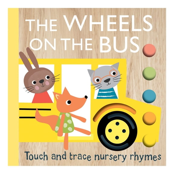 Touch and Trace Nursery Rhymes: The Wheels on the Bus, Board Book
