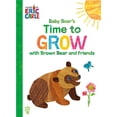 thumbnail image 1 of Baby Bear's Time to Grow with Brown Bear and Friends, Hardcover, 1 of 3