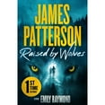 thumbnail image 1 of Raised by Wolves by James Patterson & Emily Raymond, Paperback, 1 of 1