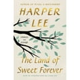 thumbnail image 1 of The Land of Sweet Forever by Harper Lee, Hardcover, 1 of 1