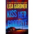 thumbnail image 1 of Kiss Her Goodbye by Lisa Gardner - Book 4 of 4, Hardcover, 1 of 1