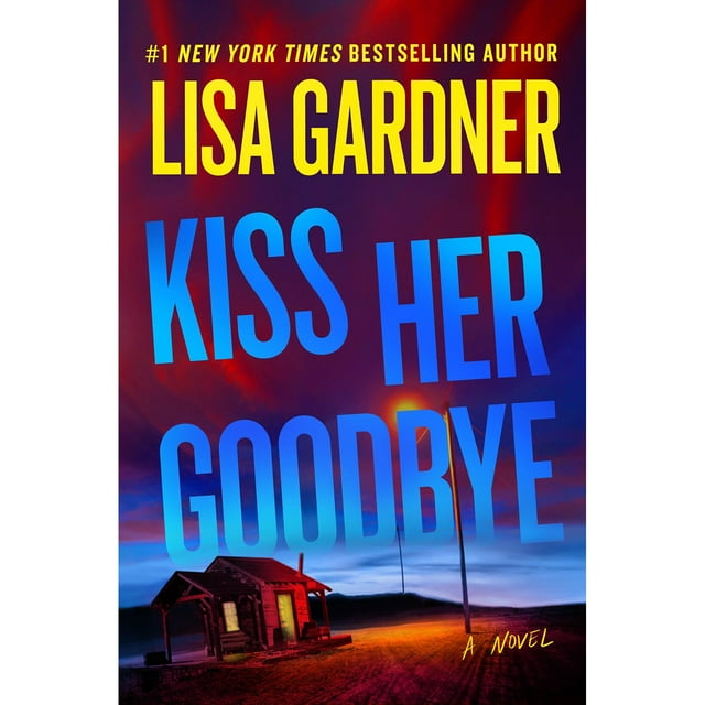Kiss Her Goodbye by Lisa Gardner - Book 4 of 4, Hardcover