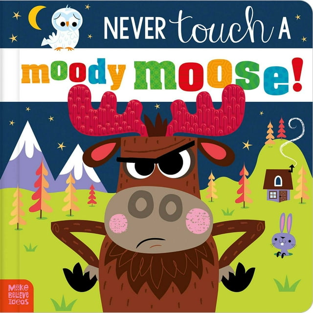 Never Touch a Moody Moose!, Board Book