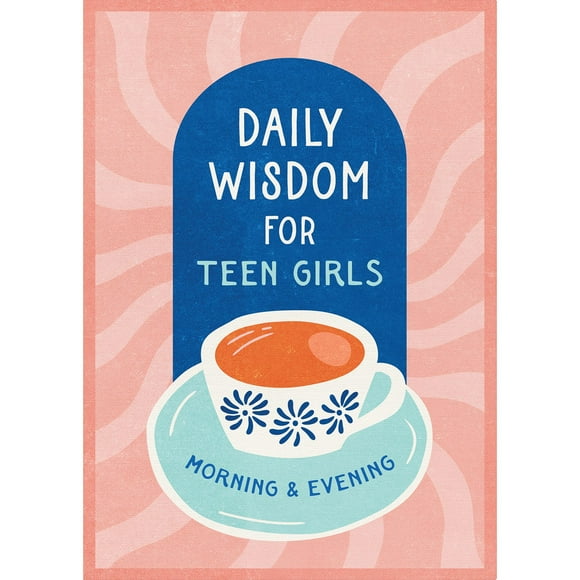 Daily Wisdom for Teen Girls Morning and Evening, Paperback