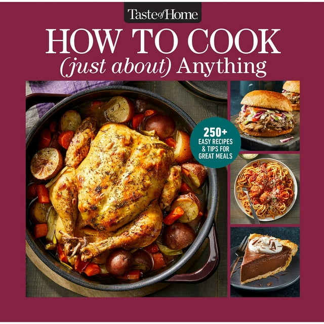 Taste of Home How To Cook (Just About) Anything, Hardcover