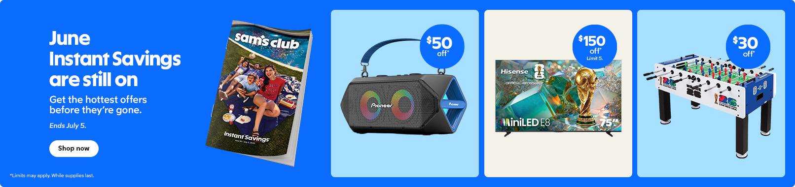 June Instant Savings are still on. Get the hottest offers before they are gone. Ends July 5th. Shop Now.