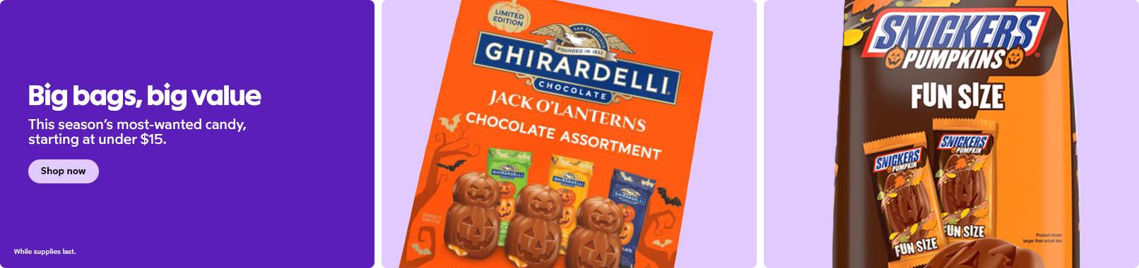 Big bags, big value. This season's most-wanted candy, starting at under $15. Shop now. While supplies last.