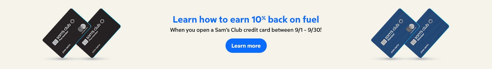 Learn how to earn 10% back on fuel when you open a Sam's Club credit card between 9/1 - 9/30.