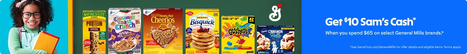Get ten dollars SAm's cash, when you spend sixty-five dollars on select General Mills brands.