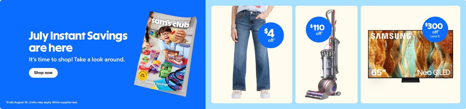 July instant savings are here. It's time to shop! Take a look around. Shop Now.