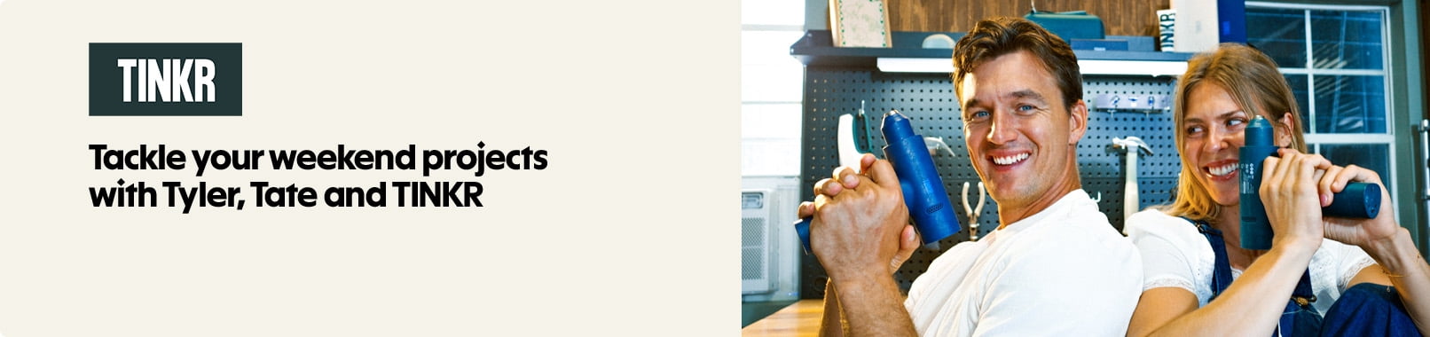 Tackle your weekend projects with Tyler, Tate and TINKR